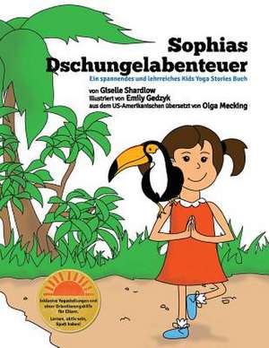 Sophias Dschungelabenteuer de Giselle Shardlow