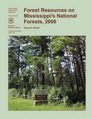 Forest Resources on Mississippi's National Forests, 2006 de Oswalt