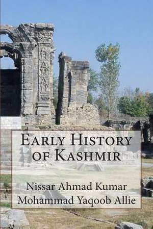 Early History of Kashmir de MR Nissar Ahmad Kumar