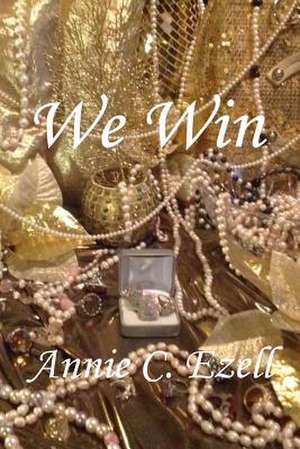 We Win de Annie C. Ezell