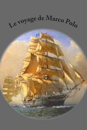 Le Voyage de Marco Polo de M. Louis Emile Duranty