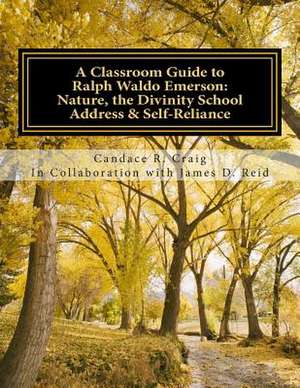 A Classroom Guide to Ralph Waldo Emerson de Candace R. Craig