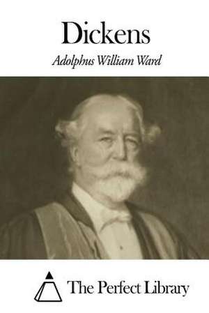 Dickens de Adolphus William Ward