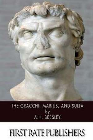 The Gracchi, Marius, and Sulla de A. H. Beesley