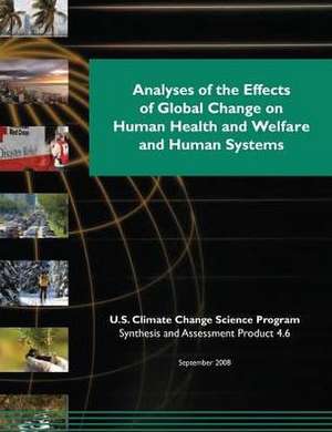 Analyses of the Effects of Global Change on Human Health and Welfare and Human Systems de U. S. Environmental Protection Agency