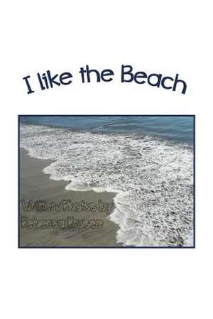 I Like the Beach de Rebecca Krusee