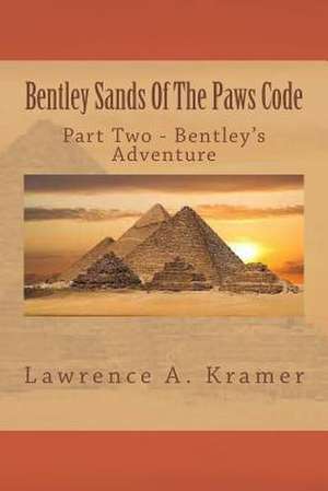 Bentley Sands of the Paws Code de Lawrence a. Kramer