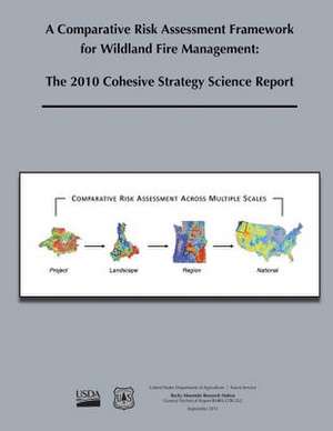 A Comparative Risk Assessment Framework for Wildlife Fire Management de United States Department of Agriculture