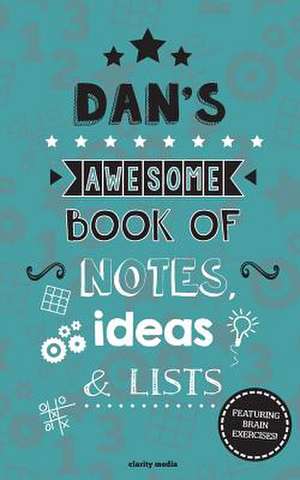 Dan's Awesome Book of Notes, Lists & Ideas de Clarity Media