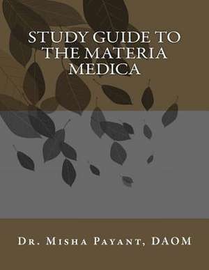 Study Guide to the Materia Medica de Dr Misha Payant