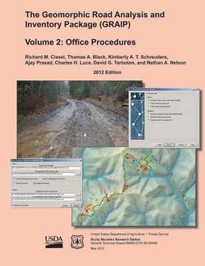 The Geomorphic Road Analysis and Inventory Package (Graip) Volume II de United States Department of Agriculture