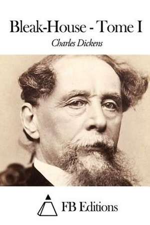 Bleak-House - Tome I de Charles Dickens