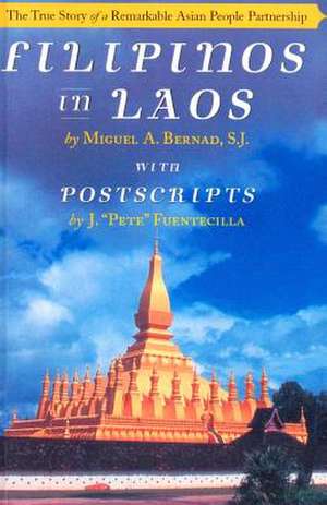 Filipinos in Laos de Miguel A. Bernad