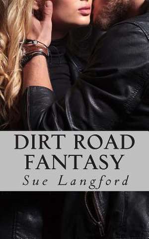 Dirt Road Fantasy de Sue Langford