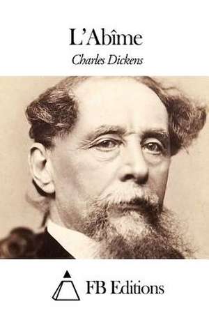 L'Abime de Charles Dickens