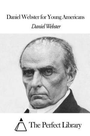 Daniel Webster for Young Americans de Daniel Webster