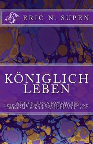 Koniglich Leben de Eric N. Supen