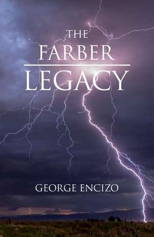 The Farber Legacy de George Encizo