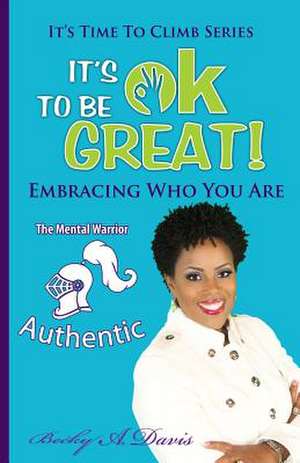 It's Ok to Be Great! de Becky A. Davis