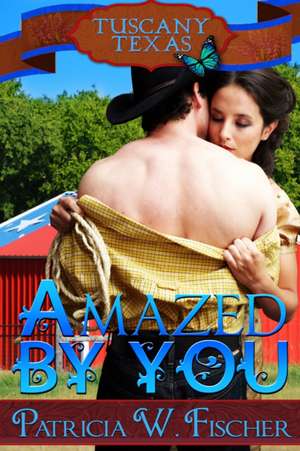 Amazed by You de Patricia W. Fischer