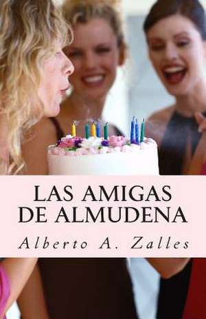 Las Amigas de Almudena de Alberto a. Zalles