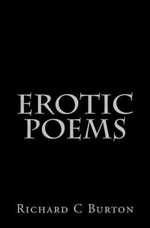 Erotic Poems de Richard C. Burton