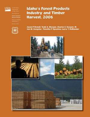 Idaho's Forest Products Industry and Timber Harvest,2006 de Di Brandt