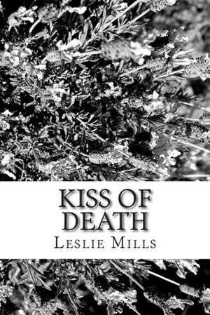 Kiss of Death de Miss Leslie Marie Mills