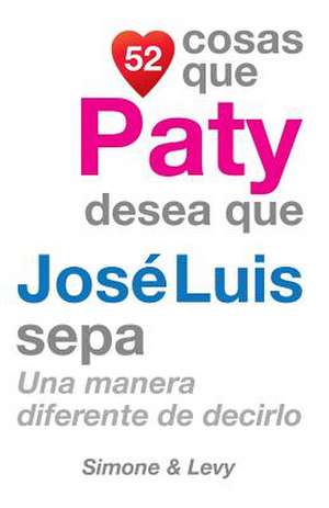 52 Cosas Que Paty Desea Que Jose Luis Sepa de J. L. Leyva