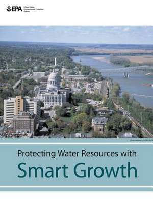 Protecting Water Resources with Smart Growth de U. S. Environmental Protection Agency