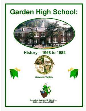 Garden High School History 1968 - 1982 de MR Bill Coxton