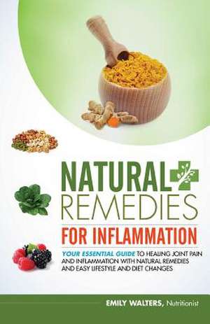 Natural Remedies for Inflammation de Emily Walters