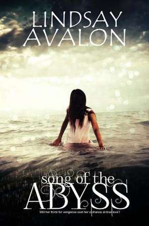 Song of the Abyss de Lindsay Avalon