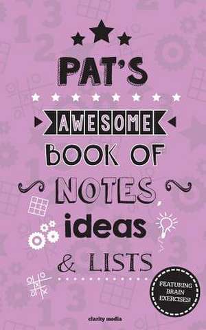 Pat's Awesome Book of Notes, Lists & Ideas de Clarity Media