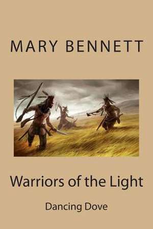 Warriors of the Light de Mary Bennett