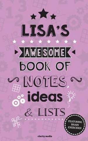 Lisa's Awesome Book of Notes, Lists & Ideas de Clarity Media