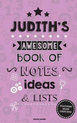 Judith's Awesome Book of Notes, Lists & Ideas de Clarity Media