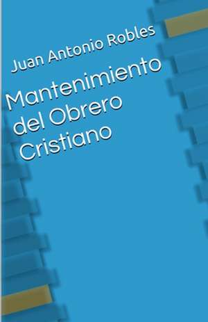 Mantenimiento del Obrero Cristiano de Juan Antonio Robles