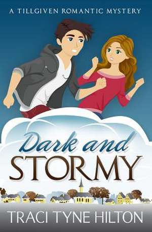 Dark and Stormy de Traci Tyne Hilton