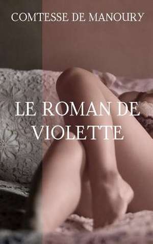 Le Roman de Violette de Comtesse De Manoury