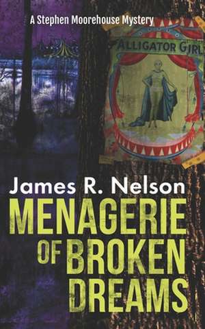 Menagerie of Broken Dreams de Nelson, James R.