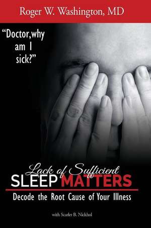 Lack of Sufficient Sleep Matters de Roger W. Washington MD