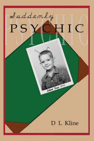 Suddenly Psychic de D. L. Kline