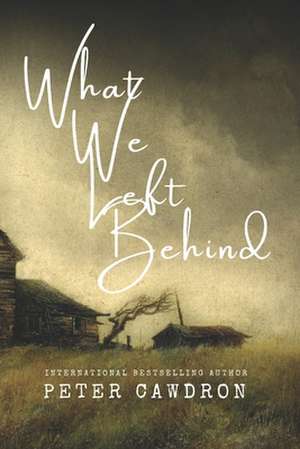 What We Left Behind de MR Peter Ronald Cawdron