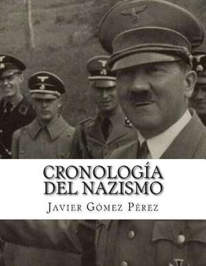 Cronologia del Nazismo de Javier Gomez Perez