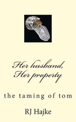 Her Husband, Her Property de Rj Hajke