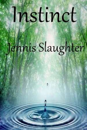 Instinct de Jennis Slaughter