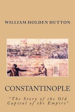 Constantinople de William Holden Hutton