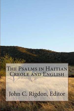 The Psalms in Haitian Creole and English de John C. Rigdon