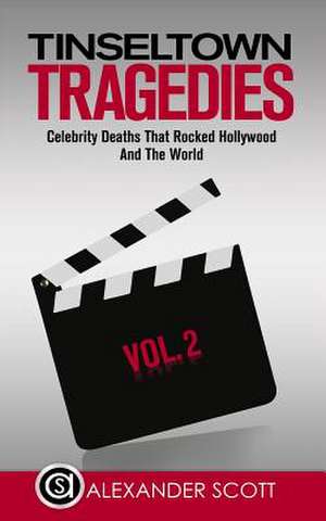 Tinseltown Tragedies de Scott, Alexander